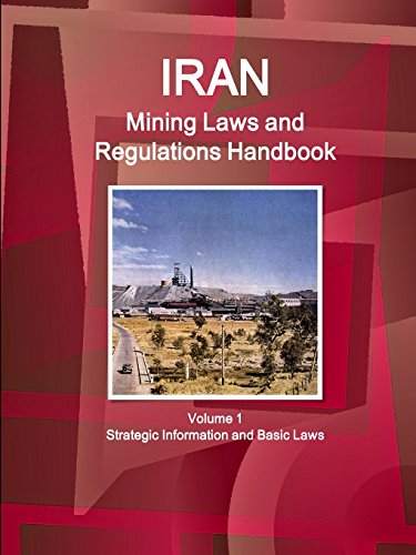 9781433077586: Iran Mining Laws and Regulations Handbook Volume 1 Strategic Information and Basic Laws (World Law Business Library)