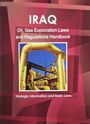 9781433078750: Iraq Oil, Gas Exploration Laws and Regulation Handbook 2011: Strategic Information and Basic Laws (World Energy Policy, Business & Investment Opportunities Library)