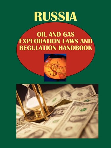 Stock image for Russia Oil and Gas Exploration Laws and Regulation Handbook (World Law Business Library) for sale by Westland Books