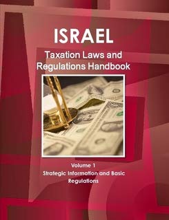 Israel Taxation Laws and Regulations Handbook (World Law Business Library) (9781433080074) by Ibp Usa