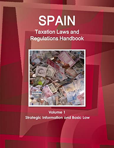 9781433081002: Spain Taxation Laws and Regulations Handbook Volume 1 Strategic Information and Basic Law (World Law Business Library)