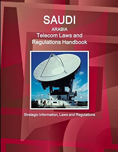 Beispielbild fr Saudi Arabia Telecom Laws and Regulations Handbook - Strategic Information, Laws and Regulations zum Verkauf von Chiron Media