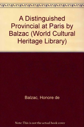 A Distinguished Provincial at Paris by Balzac (World Cultural Heritage Library) (9781433090424) by Balzac, Honore De