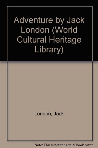 Adventure by Jack London (World Cultural Heritage Library) (9781433090844) by London, Jack