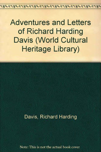 Adventures and Letters of Richard Harding Davis (World Cultural Heritage Library) (9781433091094) by Davis, Richard Harding