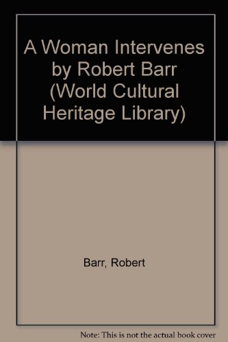 A Woman Intervenes by Robert Barr (World Cultural Heritage Library) (9781433096433) by Barr, Robert