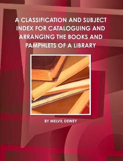 A Classification and Subject Index for Cataloguing (World Cultural Heritage Library) (9781433099427) by Dewey, Melvil