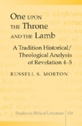 Stock image for One upon the Throne and the Lamb: A Tradition Historical/Theological Analysis of Revelation 4-5 (Studies in Biblical Literature) for sale by Powell's Bookstores Chicago, ABAA