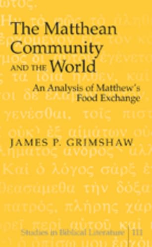 Stock image for The Matthean Community and the World: An Analysis of Matthew's Food Exchange (Studies in Biblical Literature) for sale by Powell's Bookstores Chicago, ABAA