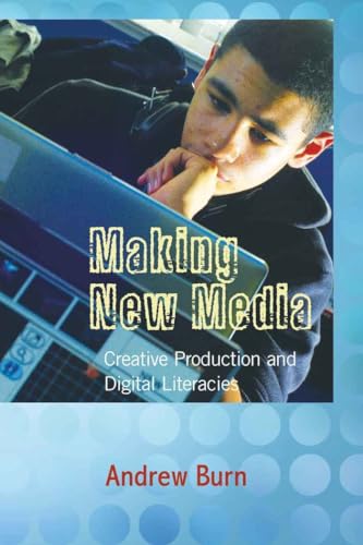 9781433100864: Making New Media: Creative Production and Digital Literacies (New Literacies and Digital Epistemologies)