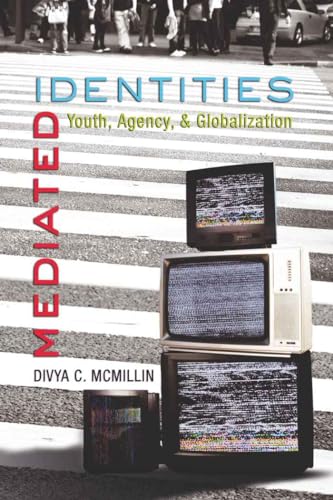 Beispielbild fr Mediated Identities : Youth, Agency, and Globalization zum Verkauf von Better World Books