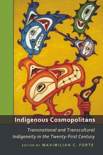 Stock image for Indigenous Cosmopolitans Transnational and Transcultural Indigeneity in the TwentyFirst Century for sale by PBShop.store US