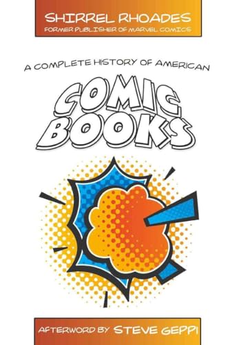 Stock image for A Complete History of American Comic Books : Afterword by Steve Geppi for sale by Better World Books