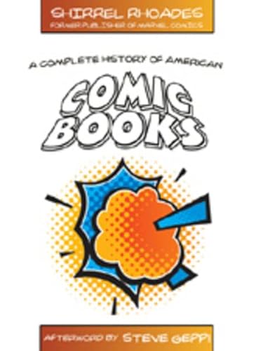 9781433101106: A Complete History of American Comic Books: Afterword by Steve Geppi