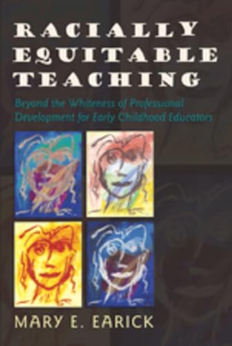 Stock image for Racially Equitable Teaching Beyond the Whiteness of Professional Development for Early Childhood Educators 43 Rethinking Childhood for sale by PBShop.store US