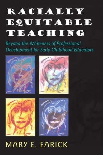 9781433101144: Racially Equitable Teaching; Beyond the Whiteness of Professional Development for Early Childhood Educators (43) (Rethinking Childhood)