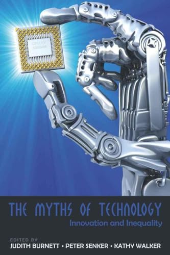 Stock image for The Myths of Technology: Innovation and Inequality (Digital Formations) for sale by SecondSale