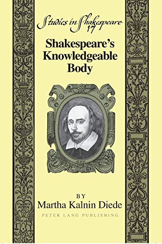 9781433101335: Shakespeare's Knowledgeable Body (Studies in Shakespeare)