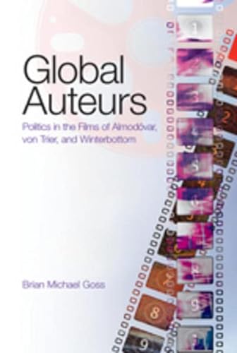 9781433101458: Global Auteurs: Politics in the Films of Almodvar, von Trier, and Winterbottom: 22 (Intersections in Communications and Culture: Global Approaches and Transdisciplinary Perspectives)