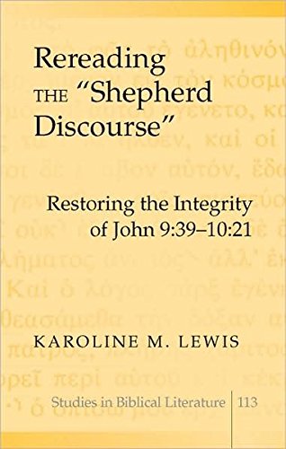 Beispielbild fr Rereading the "Shepherd Discourse": Restoring the Integrity of John 9:39-10:21 (Studies in Biblical Literature) zum Verkauf von Montana Book Company