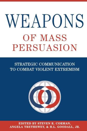 Stock image for Weapons of Mass Persuasion: Strategic Communication to Combat Violent Extremism (Frontiers in Political Communication) for sale by BOOKWEST