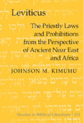 Stock image for Leviticus: The Priestly Laws and Prohibitions from the Perspective of Ancient Near East and Africa (Studies in Biblical Literature) for sale by Powell's Bookstores Chicago, ABAA