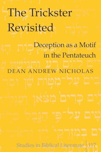 Beispielbild fr The Trickster Revisited: Deception as a Motif in the Pentateuch (Studies in Biblical Literature) zum Verkauf von HPB-Red