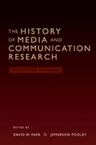 9781433102400: The History of Media and Communication Research: Contested Memories