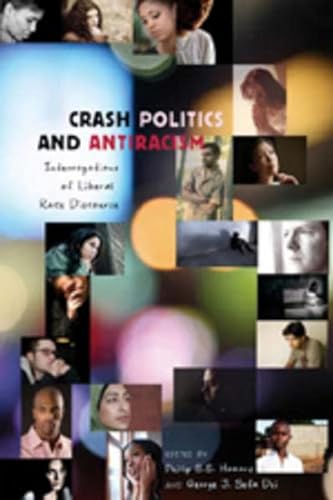 Beispielbild fr Crash Politics and Antiracism Interrogations of Liberal Race Discourse 339 Counterpoints Studies in Criticality zum Verkauf von PBShop.store US