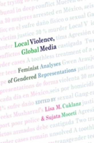 Stock image for Local Violence, Global Media: Feminist Analyses of Gendered Representations (Intersections in Communications and Culture) for sale by HPB-Red
