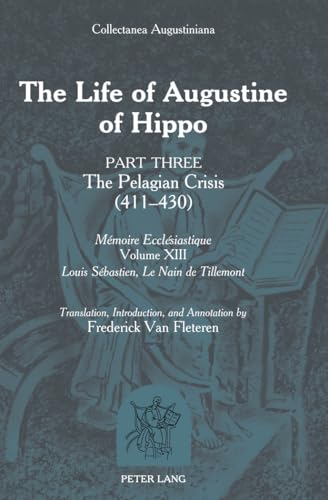 Beispielbild fr The Life of Augustine of Hippo: Part Three: The Pelagian Crisis (411-430) (Memoire Ecclesiastique) zum Verkauf von Powell's Bookstores Chicago, ABAA