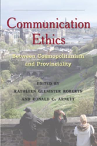 Imagen de archivo de Communication Ethics : Between Cosmopolitanism and Provinciality a la venta por Better World Books