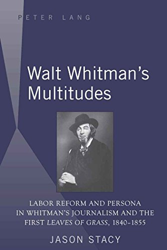 9781433103834: Walt Whitman’s Multitudes: Labor Reform and Persona in Whitman’s Journalism and the First 