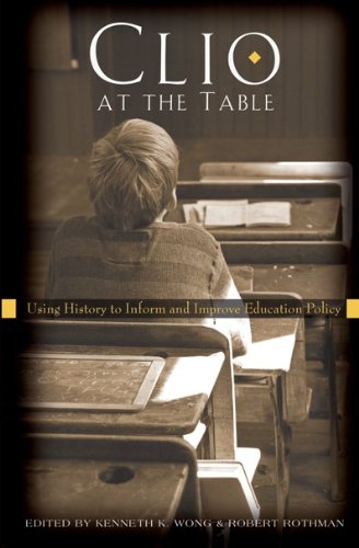 9781433104091: Clio at the Table: Using History to Inform and Improve Education Policy: 52 (History of Schools and Schooling)