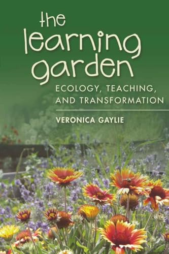 9781433104701: The Learning Garden: Ecology, Teaching, and Transformation