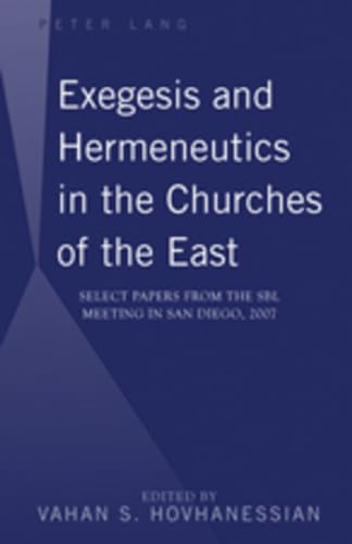 Beispielbild fr Exegesis and Hermeneutics in the Churches of the East Select Papers from the SBL Meeting in San Diego, 2007 zum Verkauf von PBShop.store US