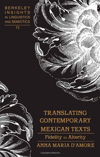 Stock image for Translating Contemporary Mexican Texts: Fidelity to Alterity (Berkeley Insights in Linguistics and Semiotics) for sale by suffolkbooks