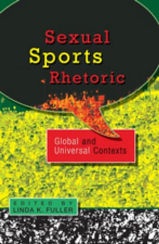 Stock image for Sexual Sports Rhetoric: Global and Universal Contexts for sale by suffolkbooks