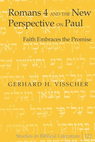 Imagen de archivo de Romans 4 and the New Perspective on Paul: Faith Embraces the Promise (Studies in Biblical Literature) a la venta por Powell's Bookstores Chicago, ABAA