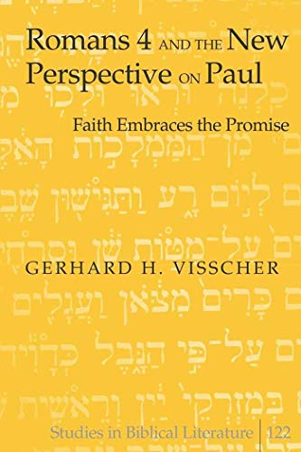 9781433105371: Romans 4 and the New Perspective on Paul: Faith Embraces the Promise