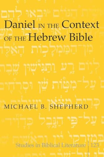 Stock image for Daniel in the Context of the Hebrew Bible (Studies in Biblical Literature) for sale by Book Deals