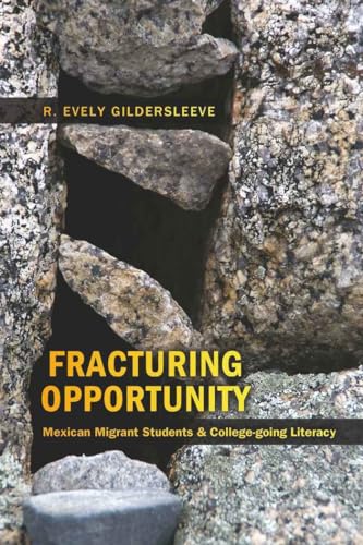 9781433105548: Fracturing Opportunity: Mexican Migrant Students and College-going Literacy (Counterpoints)