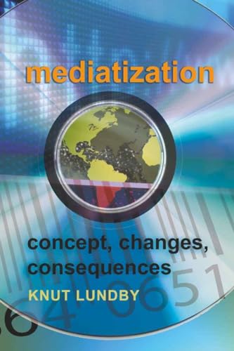 Stock image for Mediatization: Concept, Changes, Consequences for sale by Project HOME Books