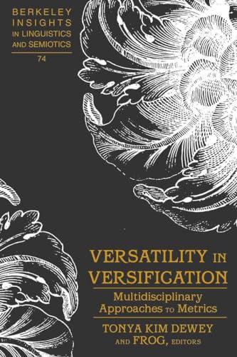 9781433105784: Versatility in Versification: Multidisciplinary Approaches to Metrics (Berkeley Insights in Linguistics and Semiotics)