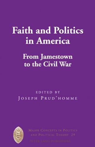 9781433105821: Faith and Politics in America: From Jamestown to the Civil War: 29 (Major Concepts in Politics and Political Theory)