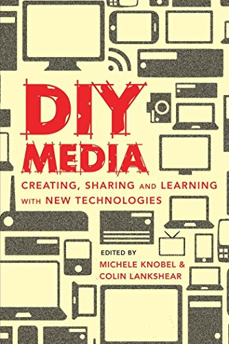 DIY Media: Creating, Sharing and Learning With New Technologies (New Literacies and Digital Epistemologies) (9781433106354) by Knobel, Michele; Lankshear, Colin