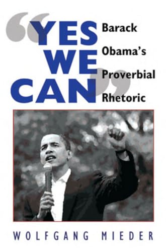 Stock image for Yes We Can: Barack Obamas Proverbial Rhetoric for sale by suffolkbooks
