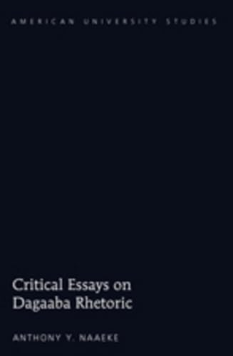 Stock image for Critical Essays on Dagaaba Rhetoric (American University Studies) for sale by Powell's Bookstores Chicago, ABAA