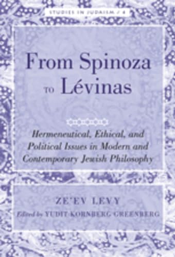 Stock image for From Spinoza to L�vinas: Hermeneutical, Ethical, and Political Issues in Modern and Contemporary Jewish Philosophy- Edited by Yudit Kornberg Greenberg (Studies in Judaism) for sale by Powell's Bookstores Chicago, ABAA