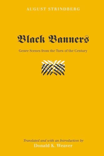 Black Banners: Genre Scenes from the Turn of the Century- Translated and with an Introduction by Donald K. Weaver (Studies on Themes and Motifs in Literature) (9781433107832) by Weaver, Donald K.